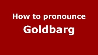 How to pronounce Goldbarg