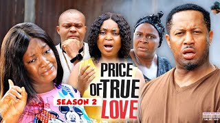 PRICE OF TRUE LOVE (SEASON 2) {NEW TRENDING MOVIE}