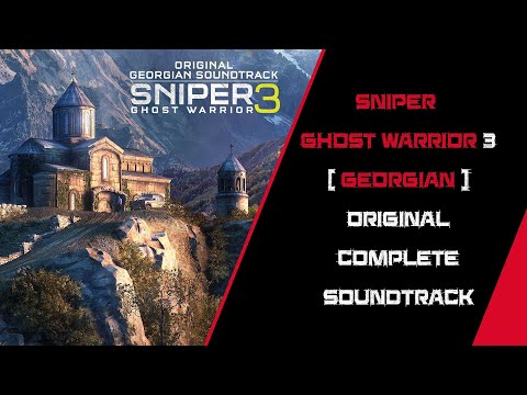 Sniper Ghost Warrior 3  ( Georgian ) Original Complete Soundtrack