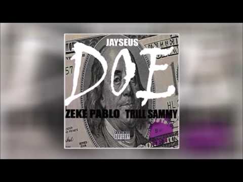 Zeke Pablo x Trill Sammy & Jayseus - Doe (OFFICIAL SONG)