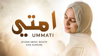 Download lagu Ummati | Ayisha Abdul Basith & Ziad Sumaira [ VIDEO] mp3