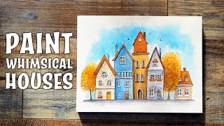 Whimsical Houses Watercolor Painting | Step by Step Watercolor Tutorial for Beginners