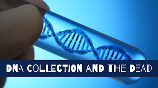 DNA Collection and the Dead