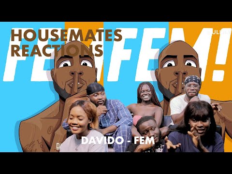 Davido – FEM | Housemates Reaction