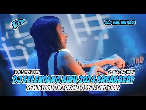 DJ SELENDANG BIRU 2024 BREAKBEAT REMIX VIRAL MELODY PALING ENAK [ DJ WADI BREAKBEAT OFFICIAL ]