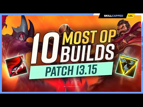 The 10 NEW MOST OP BUILDS on Patch 13.15 - League of Legends
