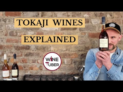 Tokaji wines explained. What means Tokaji Aszú, Tokaji Essencia, and Puttonyos.