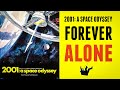 The ESSENCE Of 2001 A Space Odyssey We Are Forever ALONE