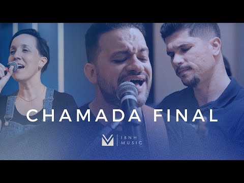 Chamada Final - Cantor Cristão | IBNH Music