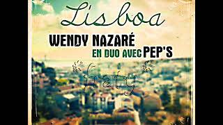 Wendy Nazaré &amp; Pep&#39;s - Lisboa
