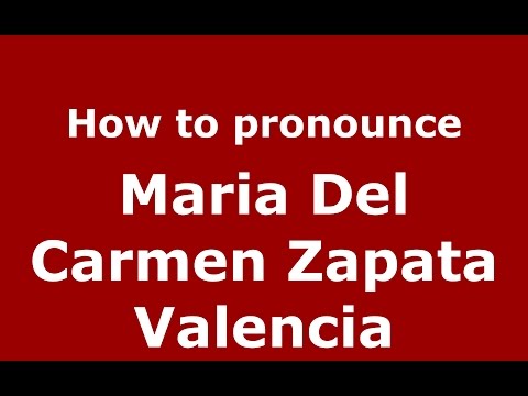 How to pronounce Maria Del Carmen Zapata Valencia (Colombian Spanish/Colombia)  - PronounceNames.com