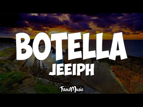 Jeeiph - Botella (Letra)