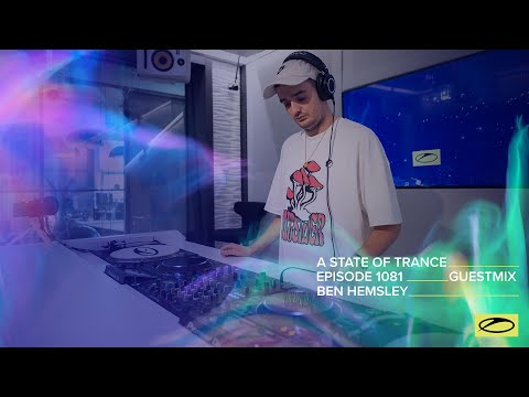 Ben Hemsley - A State Of Trance Episode 1081 Guest Mix