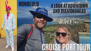 A look at Honolulu from a Cruise Stop, looking at Downtown and Hiking Diamond Head