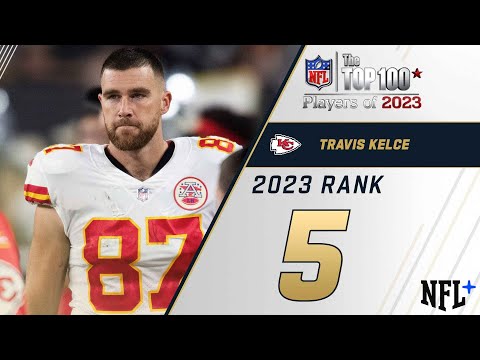 #5 Travis Kelce (TE, Chiefs) | Top 100 Players of 2023