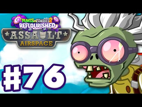 Crazy Assault Airspace Strategies! - Plants vs. Zombies 2: Reflourished - Gameplay Walkthrough