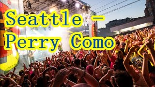 Seattle   Perry Como   +   lyrics