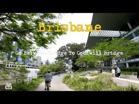 BRISBANE Bike Rides - Go Between Bridge to Southbank to Goodwill Bridge