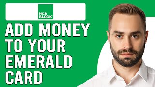 How To Add Money To Your H&R Block Emerald Card(How To Deposit Money To Your H&R Block Emerald Card)
