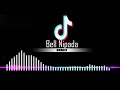Bell Nipada Tik Tok Mix Bell Nipada Tik Tok Vesion