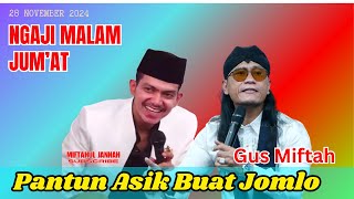 Download lagu PANTUN ASIK BUAT JOMLO - NGAJI MALAM JUM'AT - GUS MIFTAH mp3