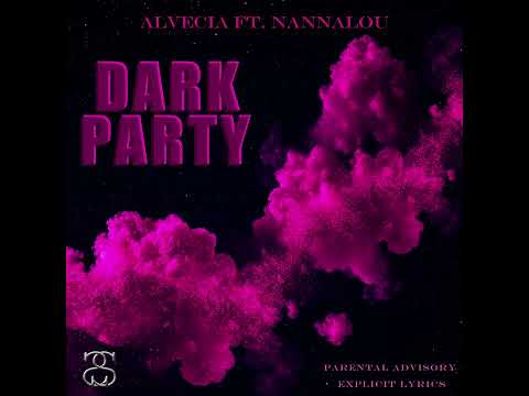 Alvecia- DARK PARTY ft. Nanna Lou