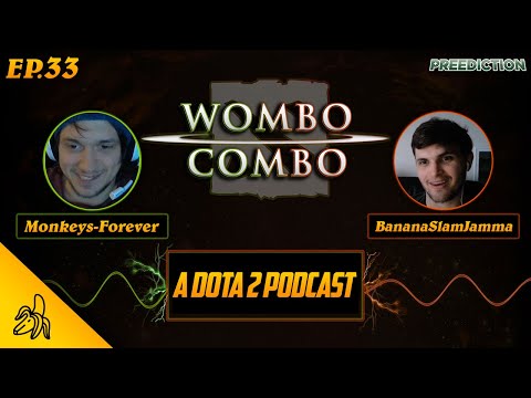 Introducing Our New Co-Host: Monkeys-Forever (Wombo Combo Dota 2 Podcast - Episode 33)