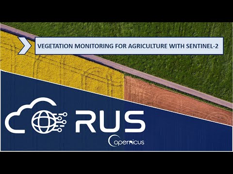 RUS Webinar: Vegetation monitoring for Agriculture with Sentinel-2 - LAND11