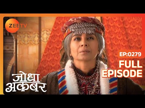 Ep. 279 | Nigaar Banu की help कर रही है Chuchak Begum | Jodha Akbar | Zee TV