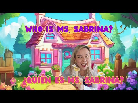 Who is the Amazing Ms. Sabrina? | ¿Quién es Ms. Sabrina? | Explore Bilingual Learning w Ms. Sabrina!