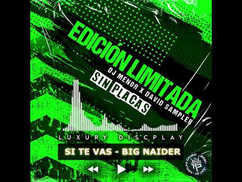 ❌Si Te Vas ❌  Big Naider ❌Original Sin Placa❌