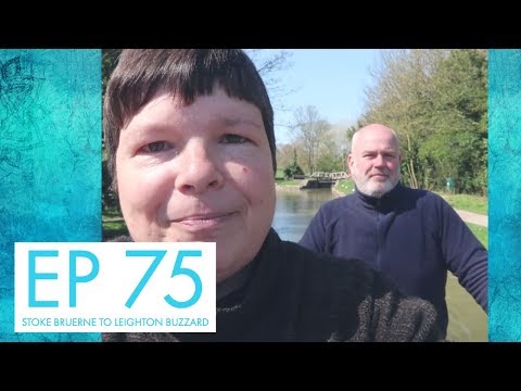 Ep 75 Stoke Bruerne to Leighton Buzzard Narrowboat Journey | Video Diary | Narrowboat Vlog