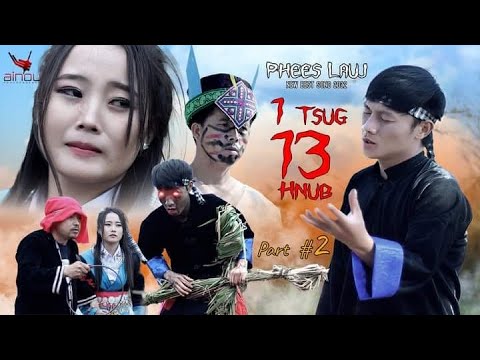 1 tsug 13 hnub _part#2_phees lauj fullmusic MV  2022-2023