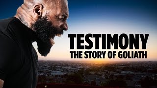 TESTIMONY: The Story of Goliath