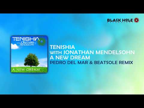 Tenishia with Jonathan Mendelsohn - A New Dream (Pedro Del Mar & Beatsole Remix) [Black Hole]