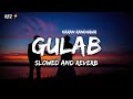 GULAB [ SLOWED + REVERB ] KARAN RANDHAWA | NEW PUNJABI SONG 2024 | PUNJABI LOFI SONG | REZ ⚡