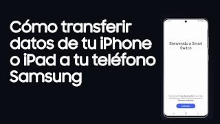 Samsung Smartphone | Cómo transferir datos de tu iPhone o iPad a tu teléfono Samsung anuncio