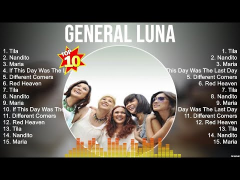 General Luna Greatest Hits Playlist Full Album ~ Top 10 OPM OPM Songs Collection Of All Time