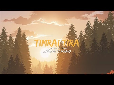Timrai tira - Apurva tamang (lyrics video)