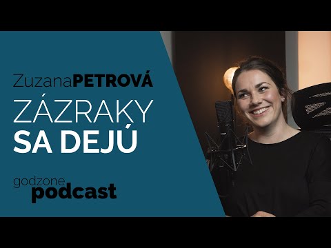 ZÁZRAKY SA DEJÚ - ZUZANA PETROVÁ | GODZONE PODCAST