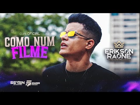 Como Num Filme - Erikson Raone - Clipe Oficial