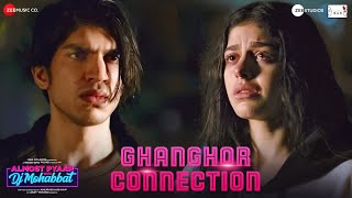 Ghanghor Connection - Almost Pyaar with DJ Mohabbat | Alaya F, Karan M | Abhijeet S, Amit T, Shellee