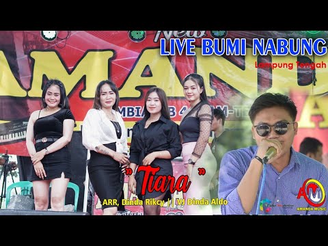 🔴 TIARA|| REMIX LAMPUNG TERBARU 2022 ( NEW AMANDA MUSIK ) LIVE BUMI NABUNG BARU || VJ ALDO