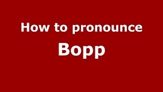How to pronounce Bopp