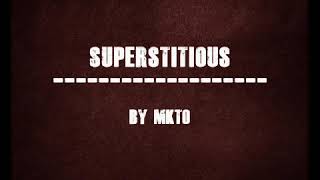 Superstitious by MKTO