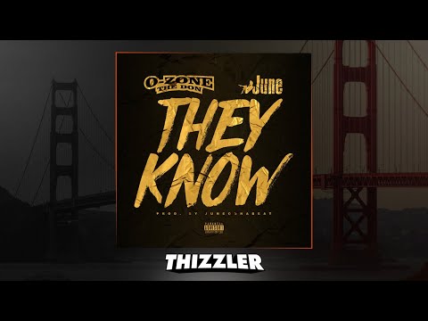 O-Zone The Don ft. June - They Know (Prod. JuneOnnaBeat) [Thizzler]