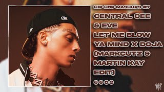 Central Cee &amp; Eve - Let Me Blow Ya Mind x Doja (MarkCutz &amp; Martin Kay Edit)