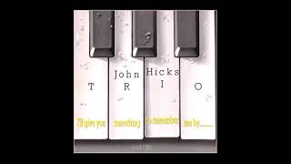 I Didn&#39;t Know What Time It Was - John Hicks Trio