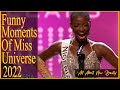 Funny Moments of Miss Universe 2022
