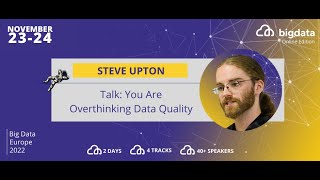 Steve Upton: You Are Overthinking Data Quality